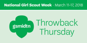 Girl Scout Week: Throwback Thursday 2018